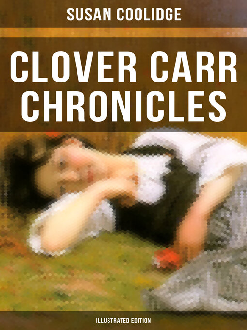 Title details for Clover (Children's Classics Series) by Susan Coolidge - Wait list